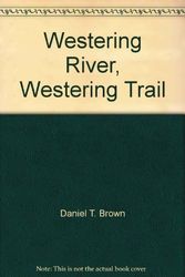 Cover Art for 9780978699215, Westering River, Westering Trail: A History of St. Charles County, Missouri to 1849 by Daniel T. Brown