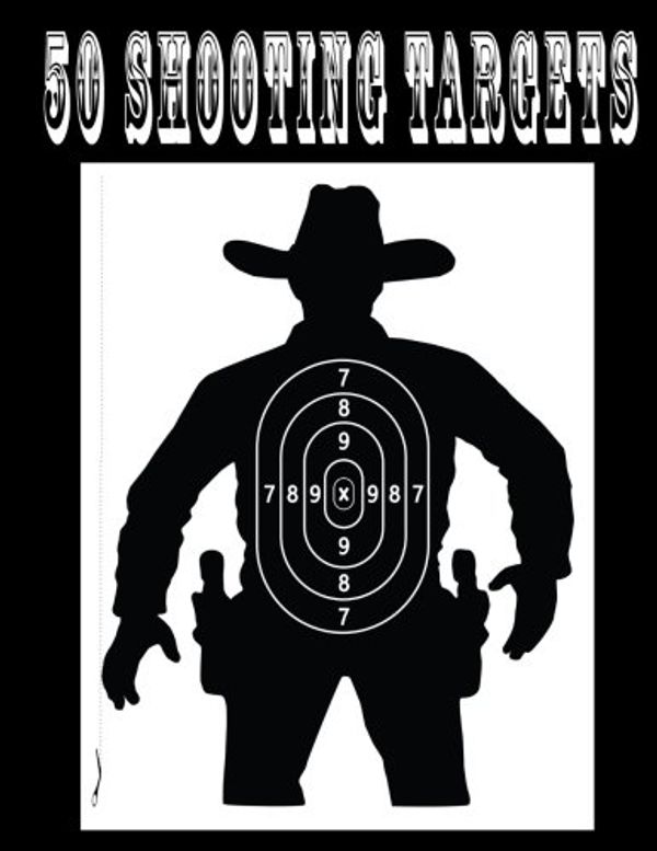Cover Art for 9781541114005, 50 Shooting Targets 8.5" X 11" - Silhouette, Target or BullseyeGreat for All Firearms, Rifles, Pistols, Airsof... by Shooting Targets