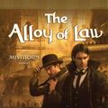 Cover Art for 9780765330420, The Alloy of Law by Brandon Sanderson