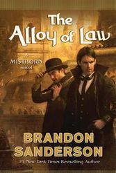 Cover Art for 9780765330420, The Alloy of Law by Brandon Sanderson