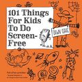 Cover Art for B07XV6Q1CM, 101 Things for Kids to do Screen-Free by Dawn Isaac