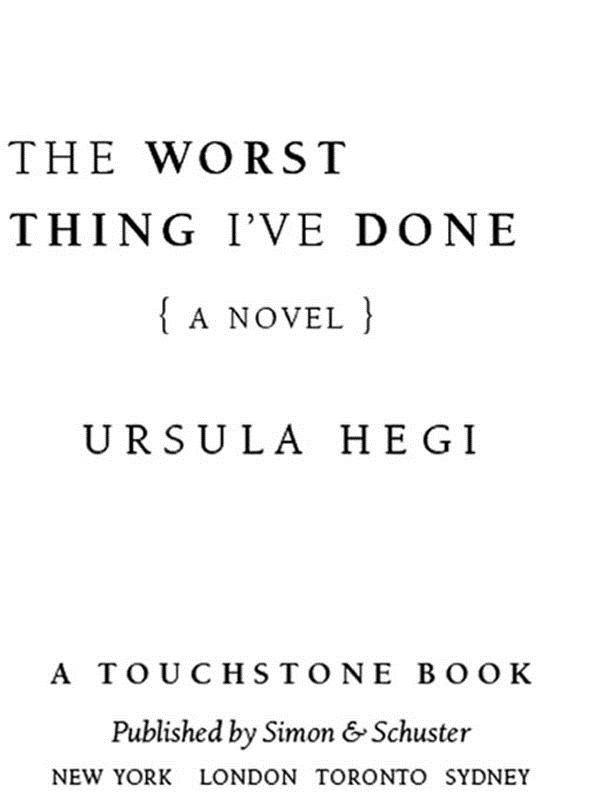 Cover Art for 9781416554516, The Worst Thing I've Done: A Novel by Ursula Hegi