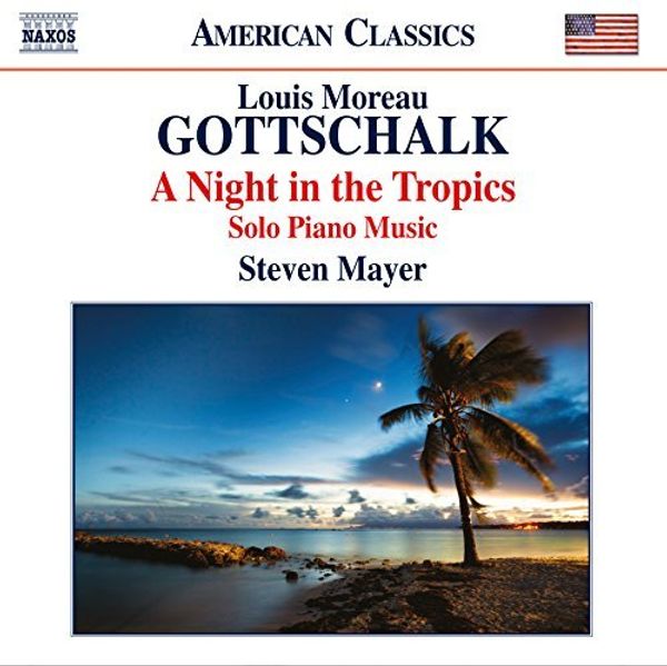 Cover Art for B01K8Q7UN0, Gottschalk:Solo Piano Music [Steven Mayer] [NAXOS: 8559693] by Steven Mayer by Unknown