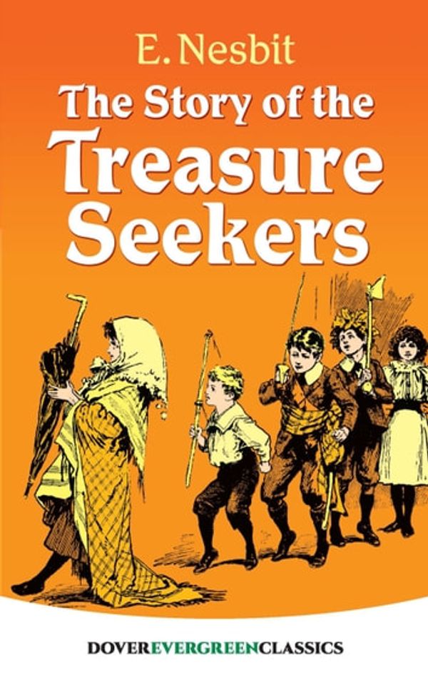Cover Art for 9780486826271, The Story of the Treasure Seekers by E. Nesbit