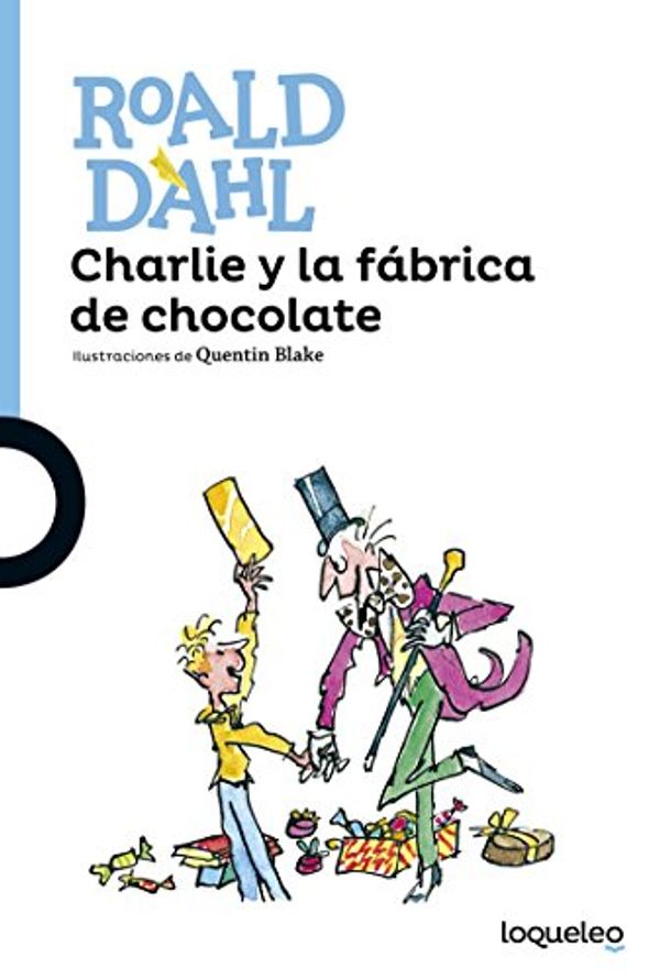 Cover Art for 9788491221166, Charlie y la fabrica de chocolate by Roald Dahl