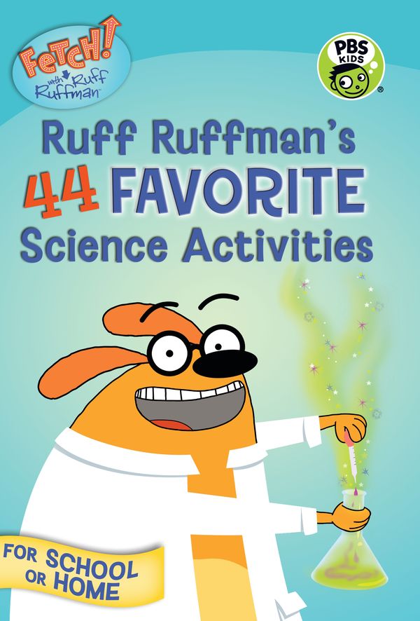 Cover Art for 9780763674328, Fetch! with Ruff RuffmanRuff Ruffman's 44 Favorite Science Activities by Candlewick Press