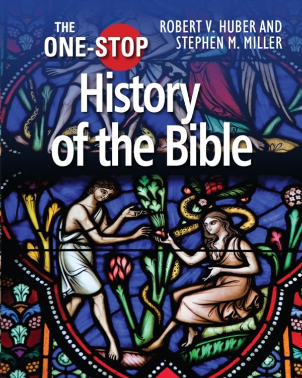 Cover Art for 9780745970363, One-Stop Guide to the History of the Bible by Robert V. Huber, Stephen M. Miller