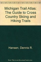 Cover Art for 9780930098049, Michigan Trail Atlas: The Guide to Cross Country Skiing and Hiking Trails by Dennis R. Hansen