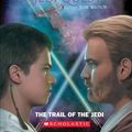 Cover Art for 9780439339186, The Trail of the Jedi by Jude Watson