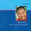 Cover Art for 9781891868412, Becoming Your Own Therapist and Make Your Mind an Ocean by Lama Yeshe