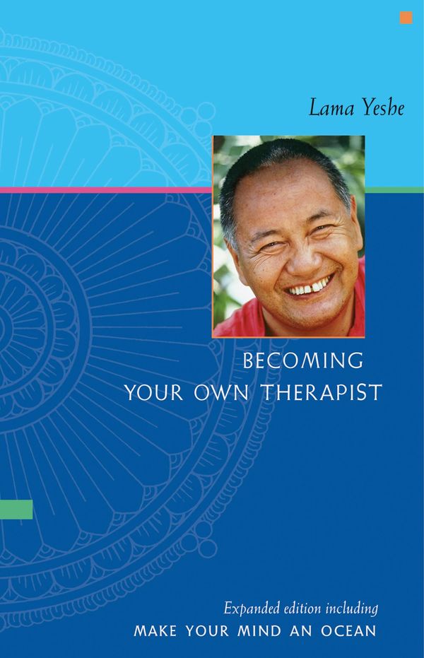 Cover Art for 9781891868412, Becoming Your Own Therapist and Make Your Mind an Ocean by Lama Yeshe