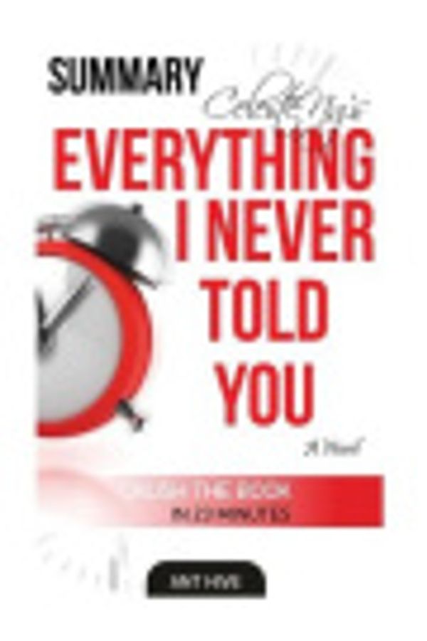 Cover Art for 9781517575656, Celeste Ng's Everything I Never Told You Summary & Review by Ant Hive