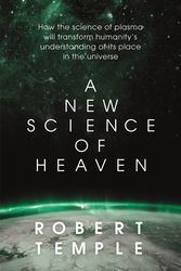 Cover Art for 9781473623743, A New Science of Heaven: How a plasma world of the spirit can  be demonstrated by modern science by Robert Temple