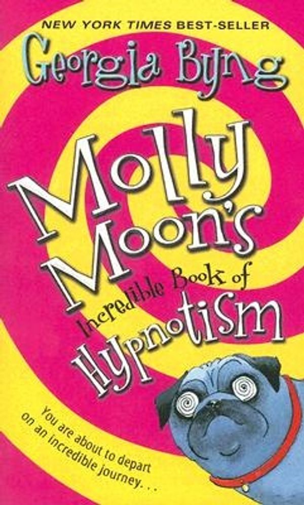 Cover Art for 9780060759766, Molly Moon's Incredible Book of Hypnotism by Georgia Byng