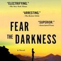 Cover Art for 9781250073938, Fear the Darkness: A Thriller (Brigid Quinn) by Becky Masterman