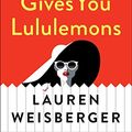 Cover Art for 9781982101350, When Life Gives You Lululemons by Lauren Weisberger