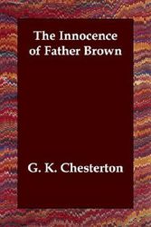 Cover Art for 9781406803136, The Innocence of Father Brown by G. K. Chesterton