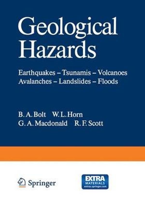 Cover Art for 9783642868221, Geological Hazards: Earthquakes  -  Tsunamis  -  Volcanoes, Avalanches  -  Landslides  -  Floods (Springer Study Edition) by Bolt, B.A., Horn, W.L., MacDonald, G.A.