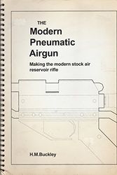 Cover Art for 9780957475205, The Modern Pneumatic Airgun: a Step by Step Guide to Building Your Own: Version 2 by Howard Mark Buckley