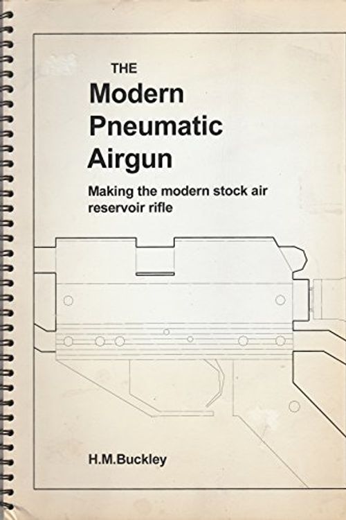 Cover Art for 9780957475205, The Modern Pneumatic Airgun: a Step by Step Guide to Building Your Own: Version 2 by Howard Mark Buckley