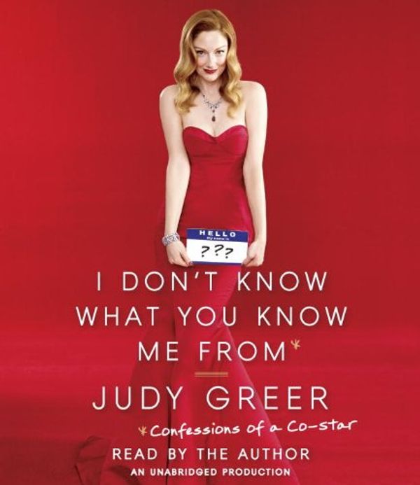 Cover Art for 9780804149150, I Don't Know what You Know Me from by Judy Greer