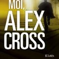 Cover Art for 9782709636469, Moi, Alex Cross by James Patterson