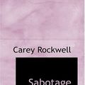 Cover Art for 9780554349176, Sabotage in Space by Carey Rockwell