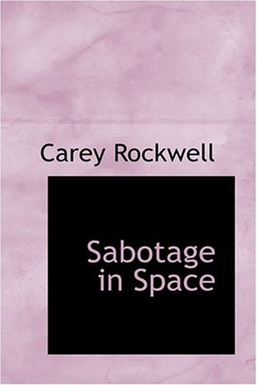 Cover Art for 9780554349176, Sabotage in Space by Carey Rockwell