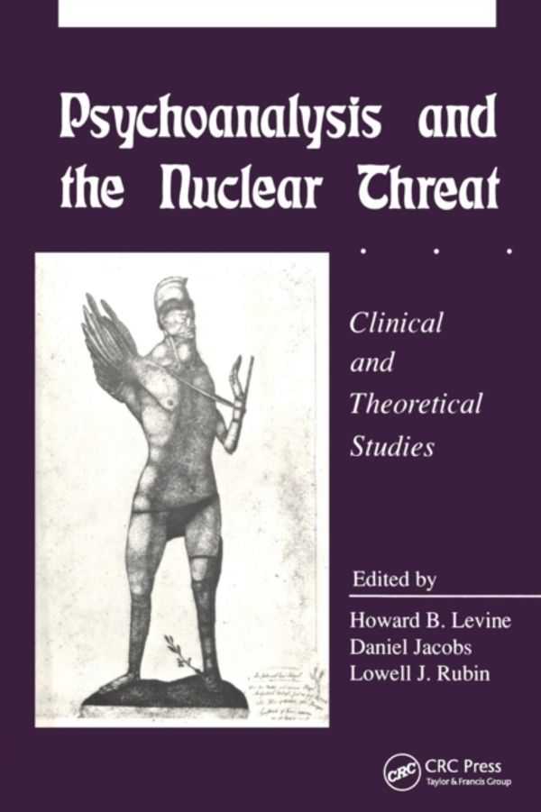 Cover Art for 9781138872196, Psychoanalysis and the Nuclear Threat: Clinial and Theoretical Studies by Howard B. Levine, Daniel Jacobs