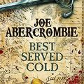 Cover Art for 9780575082465, Best Served Cold by Joe Abercrombie