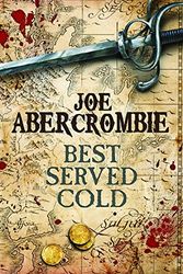 Cover Art for 9780575082465, Best Served Cold by Joe Abercrombie