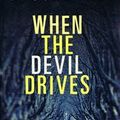 Cover Art for 9781445846736, When the Devil Drives by Chris Brookmyre