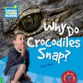 Cover Art for 9780521137188, Why Do Crocodiles Snap? Level 3 Factbook by Peter Rees