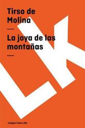 Cover Art for 9788498165104, La joya de las montañas (Teatro) (Spanish Edition) by Tirso De Molina