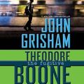 Cover Art for 9781101915202, Theodore Boone: The Fugitive by John Grisham
