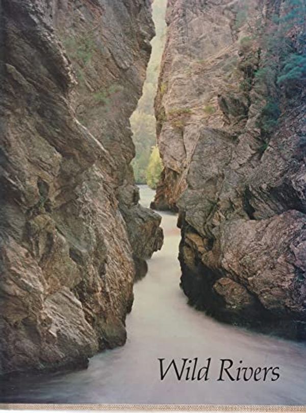 Cover Art for 9780959753035, Wild rivers: Franklin, Denison, Gordon by Peter Dombrovskis