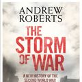 Cover Art for B004FEF6J2, The Storm of War: A New History of the Second World War by Andrew Roberts