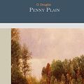 Cover Art for 9781505250749, Penny Plain by O Douglas