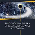 Cover Art for 9780323956369, Black Holes in the Era of Gravitational-Wave Astronomy by Manuel Arca Sedda, Elisa Bortolas, Mario Spera