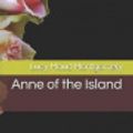 Cover Art for 9781797417219, Anne of the Island by Lucy Maud Montgomery