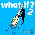 Cover Art for B09RFV8FS5, What If? 2 by Randall Munroe