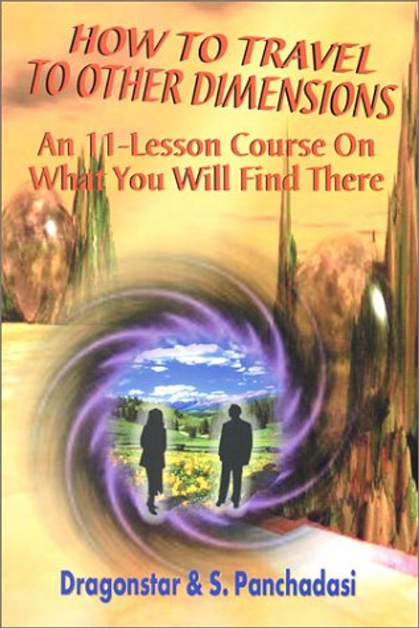 Cover Art for 9781892062475, How to Travel to Other Dimensions by DragonStar