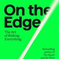 Cover Art for 9781594204128, On the Edge: The Art of Risking Everything by Nate Silver