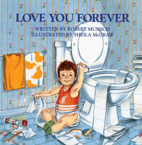 Cover Art for 9781770880504, Love You Forever by Robert Munsch, Sheila McGraw
