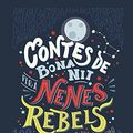 Cover Art for 9788491373377, Contes de bona nit per a nenes rebels by Elena Favilli, Francesca Cavallo