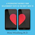 Cover Art for B094GQNV57, Speaking in Thumbs: A Psychiatrist Decodes Your Relationship Texts So You Don't Have To by Mimi Winsberg