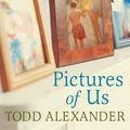 Cover Art for 9780733621963, Pictures of Us by Todd Alexander