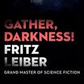 Cover Art for B00J84KUVS, Gather, Darkness! by Fritz Leiber