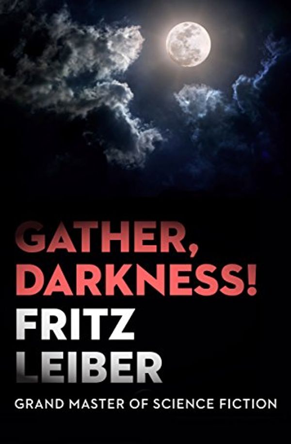 Cover Art for B00J84KUVS, Gather, Darkness! by Fritz Leiber