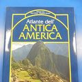 Cover Art for 9788840235141, Atlante dell'antica America by Michael D. Coe, Dean Snow, Elizabeth Benson